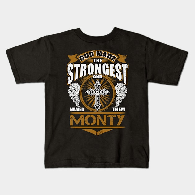 Monty Name T Shirt - God Found Strongest And Named Them Monty Gift Item Kids T-Shirt by reelingduvet